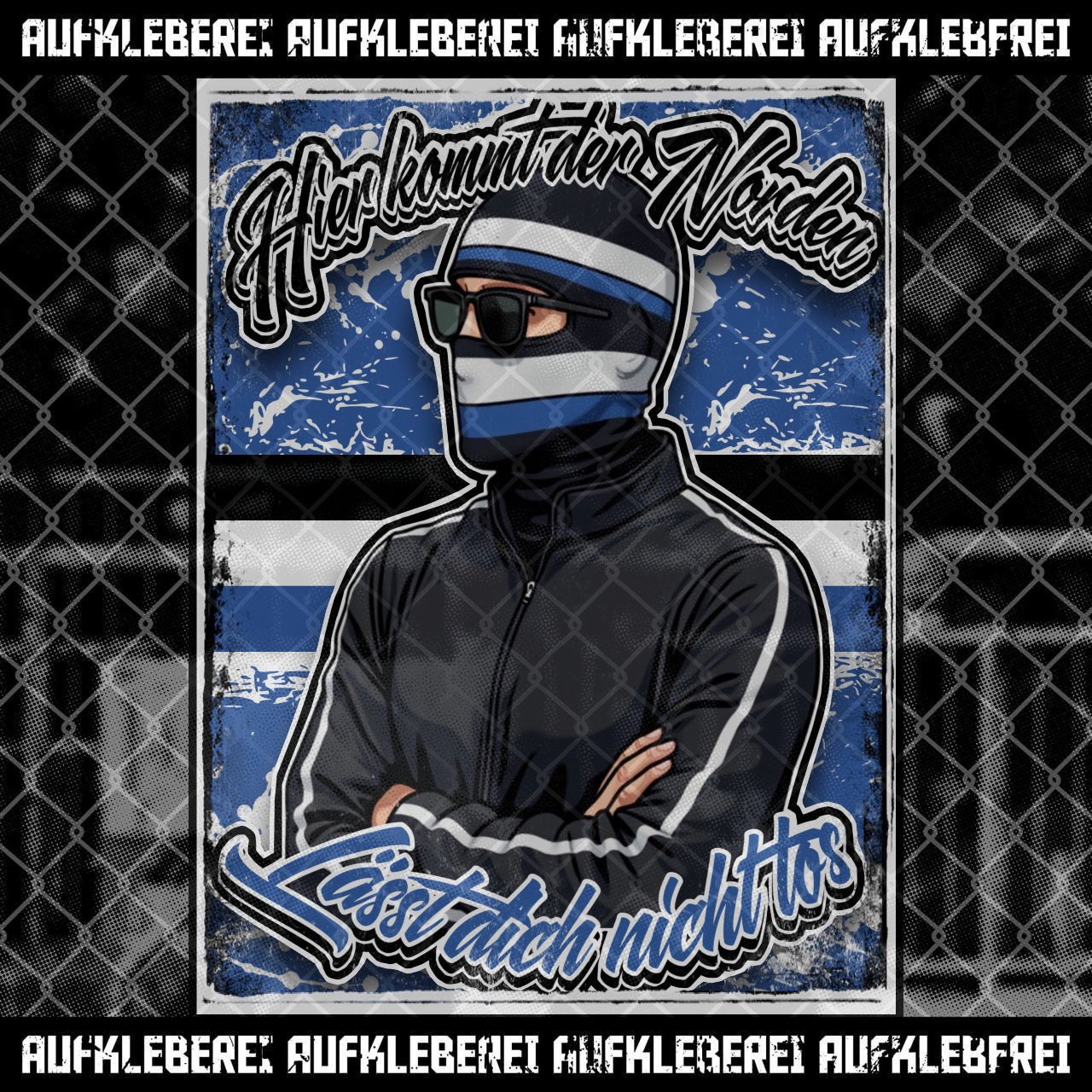 Sticker "Here comes the North, won't let you go!"