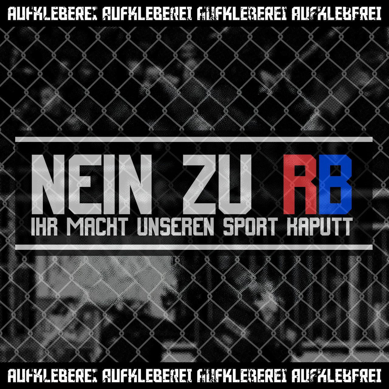 Sticker "Nein zu RB - Ihr macht unseren Sport kaputt"