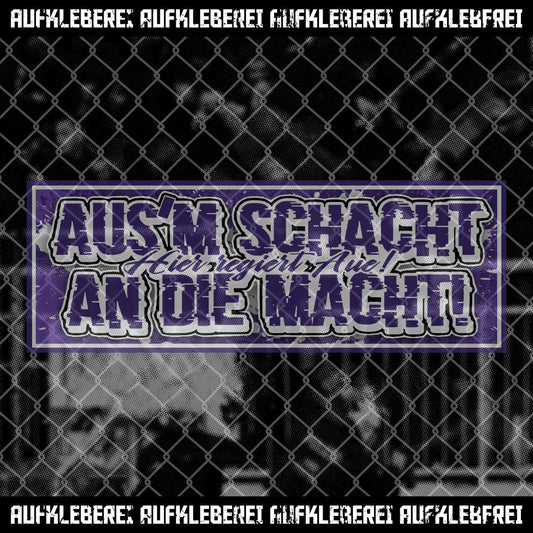 Sticker "Aue aus´m Schacht an die Macht"