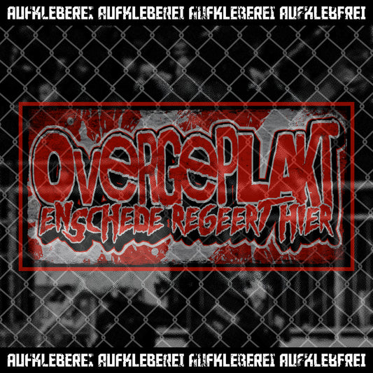 Sticker "Overgeplakt Enschede Regeert Hier"